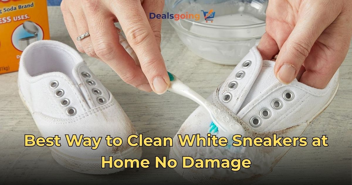 Best Way to Clean White Sneakers at Home 2025 No Damage